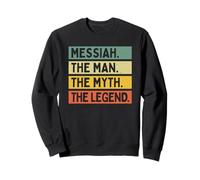 Messiah The Man The Myth The Legend Sweatshirt