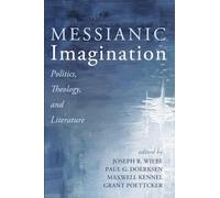 Messianic Imagination: Politics, Theology, and Literature
