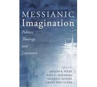 Messianic Imagination: Politics, Theology, and Literature
