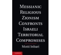 Messianic Religious Zionism Confronts Israeli Territorial Compromises