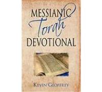 Messianic Torah Devotional: Messianic Jewish Devotionals for the Five Books of Moses Geoffrey, Kevin (Auteur)