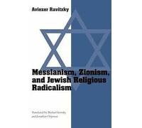 Messianisme, sionisme et radicalisme religieux juif