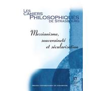 Messianisme, souverainete et secularisation Les cahiers philosophiques de Strasbourg - Collectif - Cahiers Philosophiques Strasbourg - broché - Revue