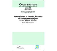 Messianismes et Utopies d'Afrique et Diasporas Africaines au XXe et XXIe siècles Bilans et Prospective - Malick Ndiaye - L'harmattan - broché - Essai