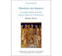 messieurs des finances. les grands officiers de finance dans la france de la ren