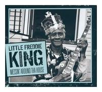 Little Freddie King - Messin' Around Tha House