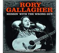 Messin' With the Wrong Guy: Houston Broadcast 1974 by Rory Gallagher [CD] NEUF