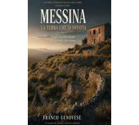 MESSINA - La terra che si svuota: Villaggi della città e borghi della provincia che resistono