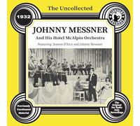Messner, Johnny & His Hotel McAlpin Orchestra - The Uncollected: Johnny Messner and His Hotel McAlpin Orchestra - 1932