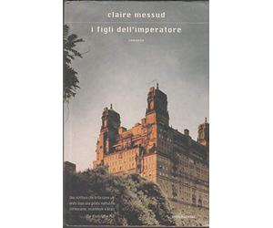 Messud Claire - Figli Dell'imperatore (I)
