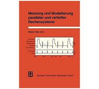 Messung Und Modellierung Paralleler Und Verteilter Rechensysteme