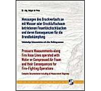 Messungen Des Druckverlaufs An Mit Wasser Oder Druckluftschaum Gefüllten Schlauchleitungen Während Des Betriebs Und Deren Konsequenzen Für Die Brandbekämpfung