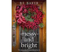 Messy and Bright - B. E. Baker - Purple Puppy Publishing - ebook (ePub) - Livre