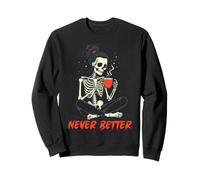 Messy Bun Drinking Coffee for Women Never Better Skeleton Sweatshirt