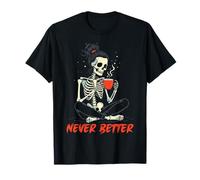 Messy Bun Drinking Coffee for Women Never Better Skeleton T-Shirt