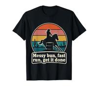 Messy Bun Fast Run Get It Done Funny Barrel Racing Cowgirl T-Shirt