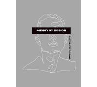 Messy by design: how life draws: a book about life and art. This book isn't an art book with pictures or tutorials, but a book about perspective of art itself.