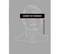 Messy by design: how life draws: a book about life and art. This book isn't an art book with pictures or tutorials, but a book about perspective of art itself.