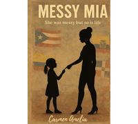 Messy Mia: They Called Her A Mess So is Life