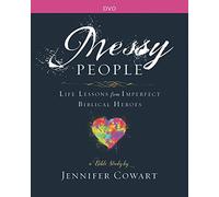 Messy People: Life Lessons from Imperfect Biblical Heroes