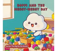 Messy Toys? A Big No-No!: A Fun Story Teaching Kids to Clean Up (Ages 2-6)
