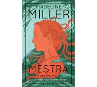 Mestra Erzählung - Madeline Miller - Eisele Verlag - ebook (ePub) - Livre