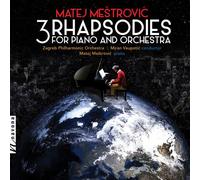 Mestrovic / Zagreb Philharmonic Orchestra - 3 Rhapsodies For Piano & Orchestra [Compact Discs]