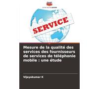 Mesure de la qualité des services des fournisseurs de services de téléphonie mobile : une étude