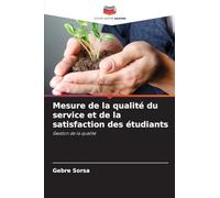 Mesure de la qualité du service et de la satisfaction des étudiants: Gestion de la qualité
