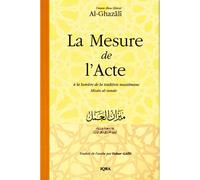 Mesure de l'acte - Muhammad Ibn Muhammad Abu Hamid L'imam Al-Ghazali - Iqra Eds - broché - Essai