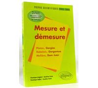 Mesure et démesure : Platon-Rabelais-Molière : L'épreuve de français prépas scientifiques 2003-2004,