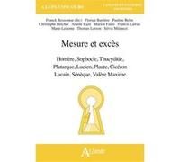 Mesure et excès Franck Bessonnat (Auteur), Silvia Milanezi (Auteur), Florian Barrière (Auteur), Pauline Belin (Auteur), Christophe Bréchet (Auteur), Arsène Cazé (Auteur), Marion Faure (Auteur)