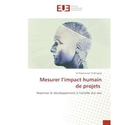 Mesurer l’impact humain de projets: Repenser le développement à l’échelle des vies