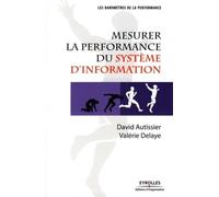 Mesurer la performance du système d'information - David Autissier - Organisation Eds D' - broché - Etude