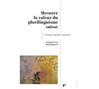 Mesurer la valeur du plurilinguisme suisse Concepts, méthodes, estimations - François Grin - Episteme - broché - Essai
