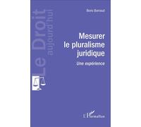 Mesurer le pluralisme juridique Une expérience - Boris Barraud - L'harmattan - broché - Etude