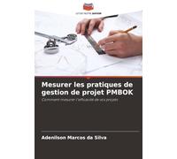 Mesurer les pratiques de gestion de projet PMBOK: Comment mesurer l'efficacité de vos projets