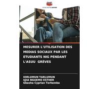 MESURER L'UTILISATION DES MEDIAS SOCIAUX PAR LES ETUDIANTS NIG PENDANT L'ASUU GRÈVES