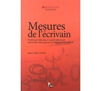 Mesures De L'écrivain - Profil Socio-Littéraire Et Capital Relationnel Dans L'entre-Deux-Guerres En Belgique Francophone