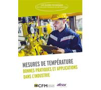 Mesures de température Bonnes pratiques et applications dans l'industrie - Collège Français de Métrologie - Afnor - broché - Guide