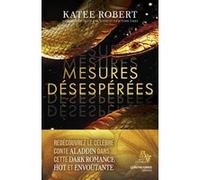 Mesures désespérées Katee Robert (Auteur), Véronique Sidler (Traduction)