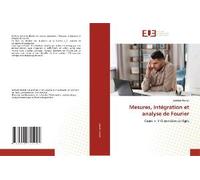 Mesures, Intégration Et Analyse De Fourier
