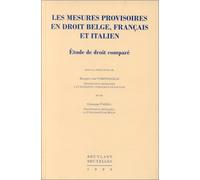 Mesures Provisoires En Droit Belge, Francais Et Italien : Etude De Droit Compare