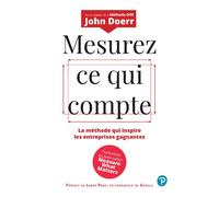 Mesurez ce qui compte La méthode qui inspire les entreprises gagnantes - John Doerr - Pearson France - broché - Etude