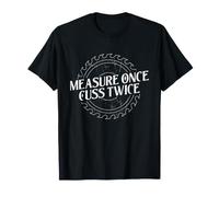 Mesurez Une Fois Deux Fois - Menuiserie Travail du T-Shirt
