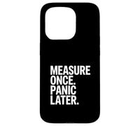 Mesurez Une Fois la Panique Plus Tard Charpentier Humour DIY Coque pour iPhone 15 Pro