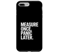 Mesurez Une Fois la Panique Plus Tard Charpentier Humour DIY Coque pour iPhone 7 Plus/8 Plus