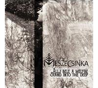 Meszecsinka - Allj BeLe a Mélybe/Stand Into The Deep [Import]