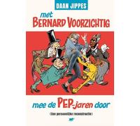 Met Bernard Voorzichtig mee de PEP-jaren door: (Een persoonlijke reconstructie)