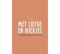 Met liefde en koekjes | Een herinneringsdagboek van opa & oma: Terracotta | Voor oppasdagen, logeerpartijtjes, eerste keren, familieverhalen en koekjesmomenten